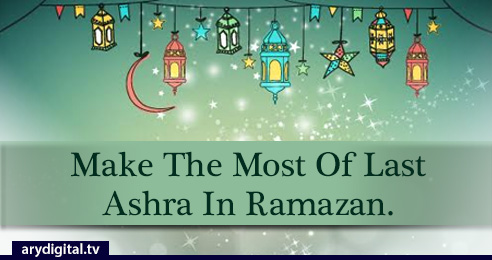 Last Ashra Of Ramazan-Shower Of Blessings