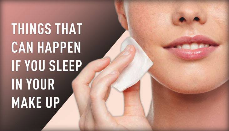 WARNING! YOU WILL ALWAYS REMOVE YOUR MAKE UP BEFORE SLEEPING AFTER READING THIS