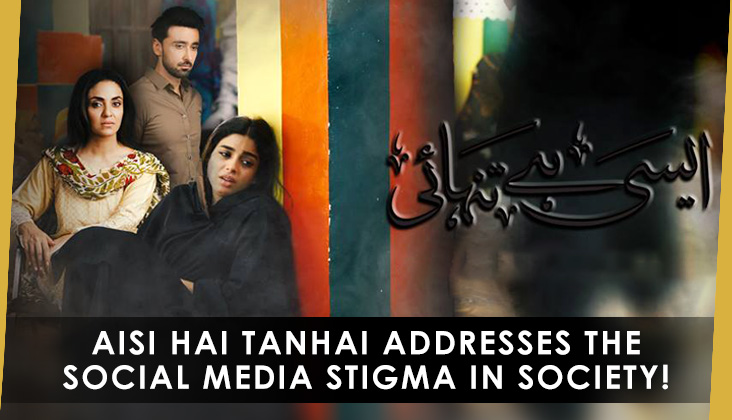 "Aisi Hai Tanhai" addresses the social media stigma in society!
