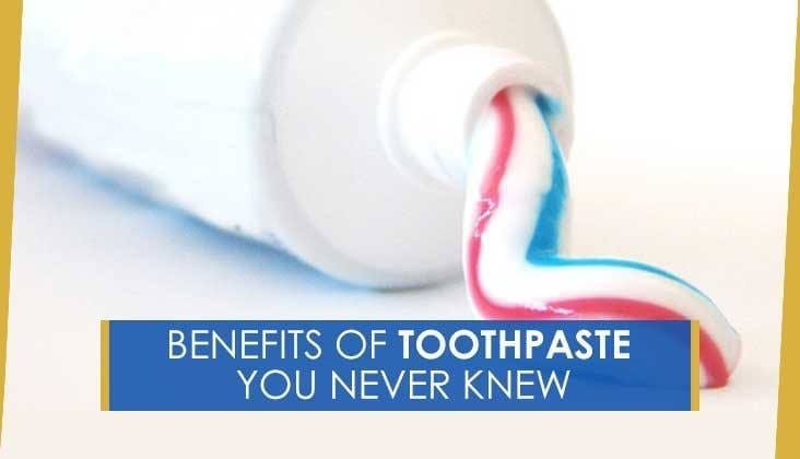 BENEFITS OF TOOTHPASTE YOU NEVER KNEW: