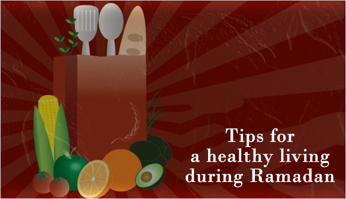 Tips for a healthy living during Ramadan